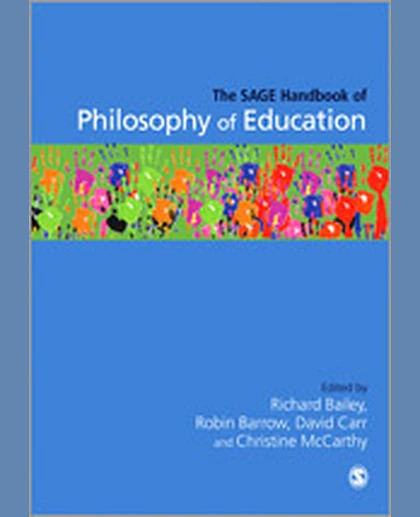 The SAGE Handbook of Philosophy of Education, 1st Edition