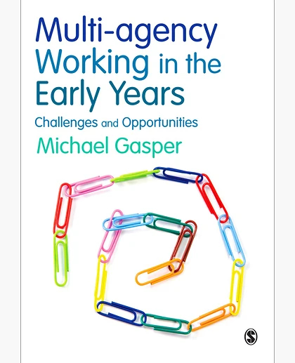 Multi-agency Working in the Early Years: Challenges and Opportunities