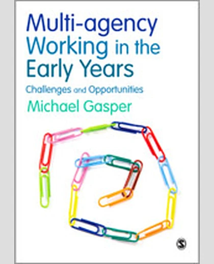 Multi-agency Working in the Early Years: Challenges and Opportunities, 1st Edition