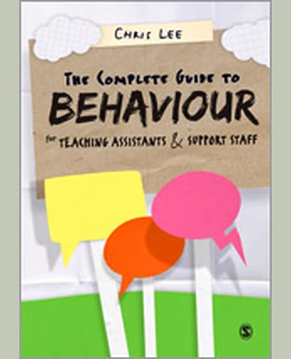 The Complete Guide to Behaviour for Teaching Assistants and Support Staff, 1st Edition