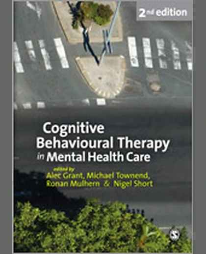 Cognitive Behavioural Therapy in Mental Health Care, 2nd Edition