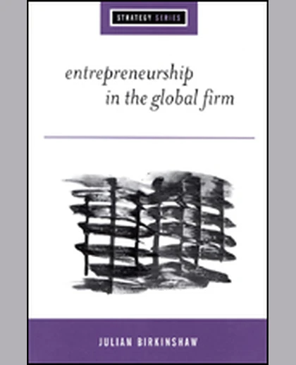 Entrepreneurship in the Global Firm: Enterprise and Renewal, 1st Edition