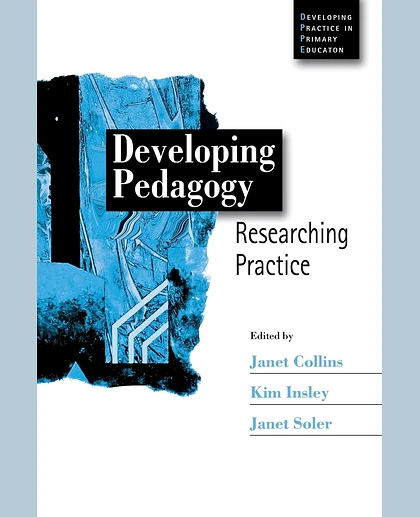 Developing Pedagogy: Researching Practice, 1st Edition