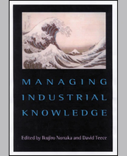 Managing Industrial Knowledge: Creation, Transfer and Utilization, 1st Edition