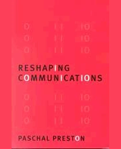 Reshaping Communications: Technology, Information and Social Change, 1st Edition