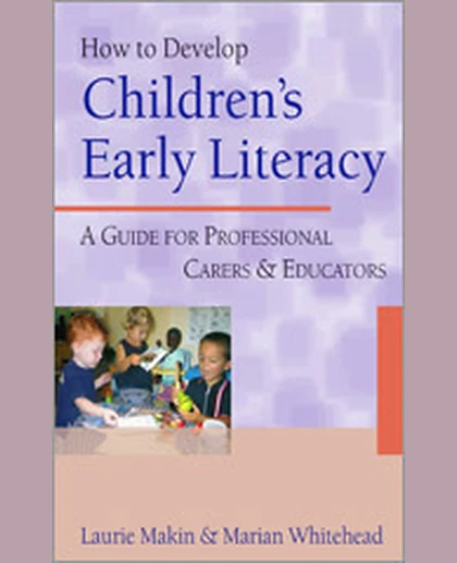 How to Develop Children′s Early Literacy: A Guide for Professional Carers and Educators, 1st Edition