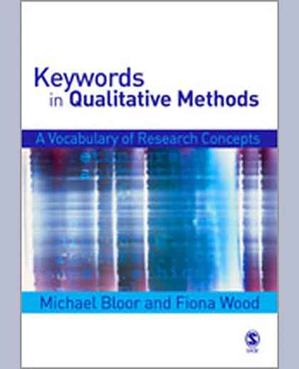 Keywords in Qualitative Methods: A Vocabulary of Research Concepts, 1st Edition