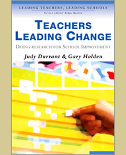 Teachers Leading Change: Doing Research for School Improvement, 1st Edition
