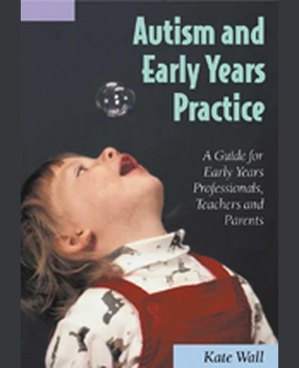 Autism and Early Years Practice: A Guide for Early Years Professionals, Teachers and Parents