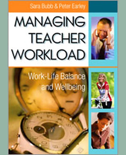 Managing Teacher Workload: Work-Life Balance and Wellbeing, 1st Edition