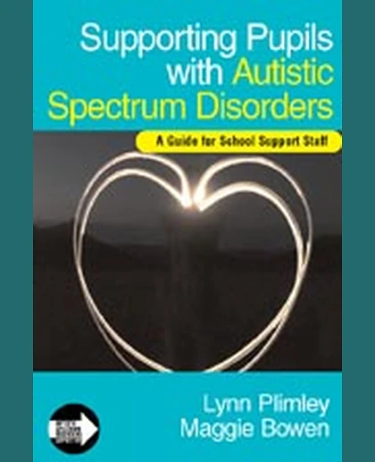Supporting Pupils with Autistic Spectrum Disorders: A Guide for School Support Staff, 1st Edition
