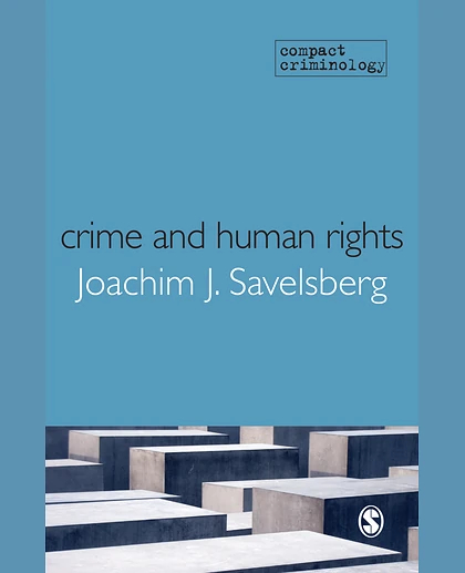 Crime and Human Rights: Criminology of Genocide and Atrocities