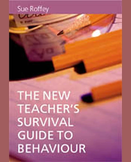 The New Teacher's Survival Guide to Behaviour