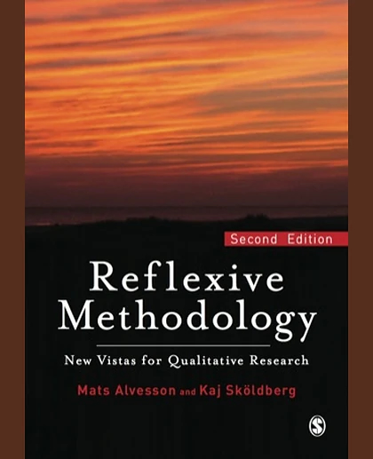 Reflexive Methodology: New Vistas for Qualitative Research, 2nd Edition