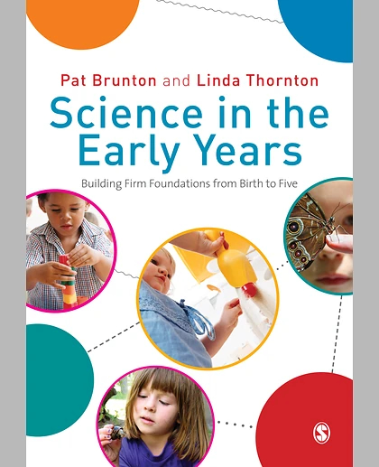 Science in the Early Years: Building Firm Foundations from Birth to Five