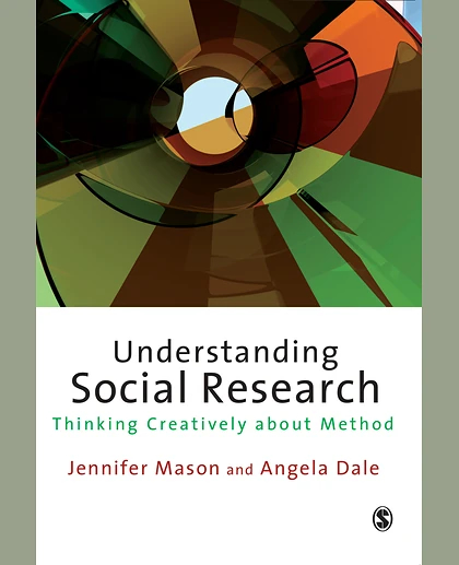 Understanding Social Research: Thinking Creatively About Method