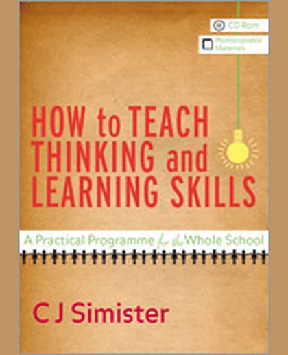 How to Teach Thinking and Learning Skills: A Practical Programme for the Whole School, 1st Edition