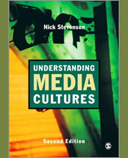 Understanding Media Cultures: Social Theory and Mass Communication, 2nd Edition