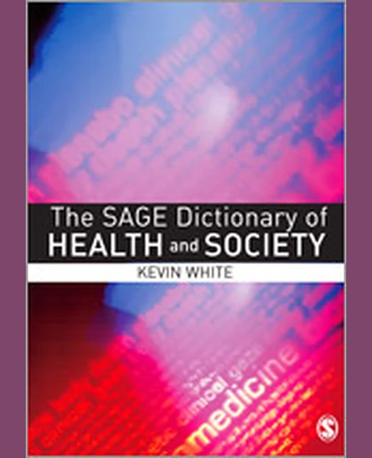 The SAGE Dictionary of Health and Society, 1st Edition