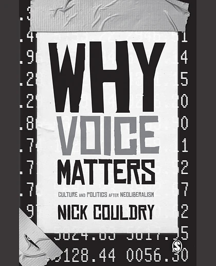 Why Voice Matters: Culture and Politics After Neoliberalism, 1st Edition