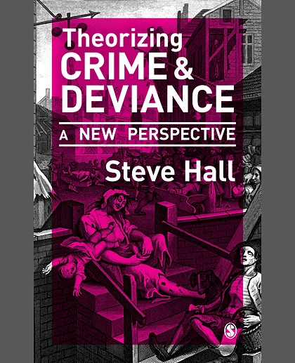 Theorizing Crime and Deviance: A New Perspective
