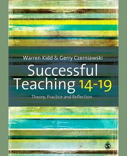 Successful Teaching 14-19: Theory, Practice and Reflection