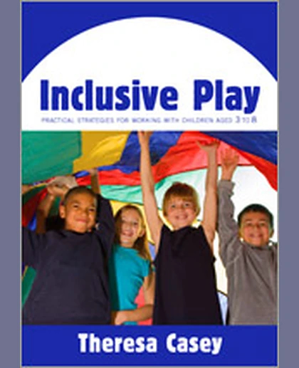 Inclusive Play: Practical Strategies for Working with Children Aged 3 to 8, Illustrated Edition