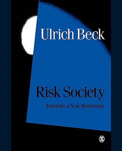 Risk Society: Towards a New Modernity, 1st Edition