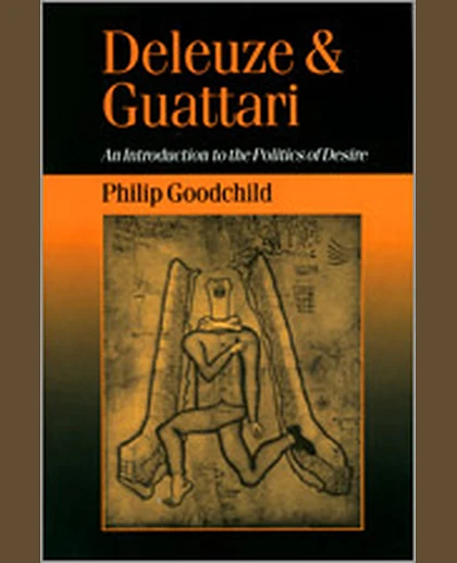 Deleuze and Guattari: An Introduction to the Politics of Desire, 1st Edition