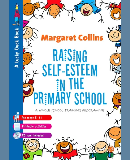 Raising Self-Esteem in Primary Schools: A Whole School Training Programme