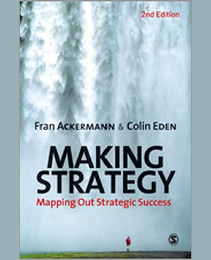 Making Strategy: Mapping Out Strategic Success, 2nd Edition