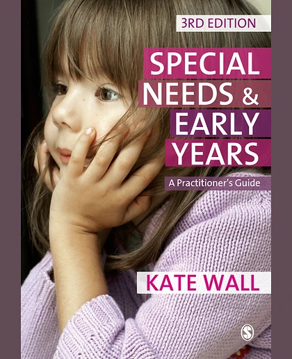 Special Needs and Early Years: A Practitioner Guide