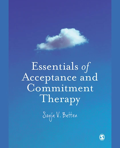 Essentials of Acceptance and Commitment Therapy