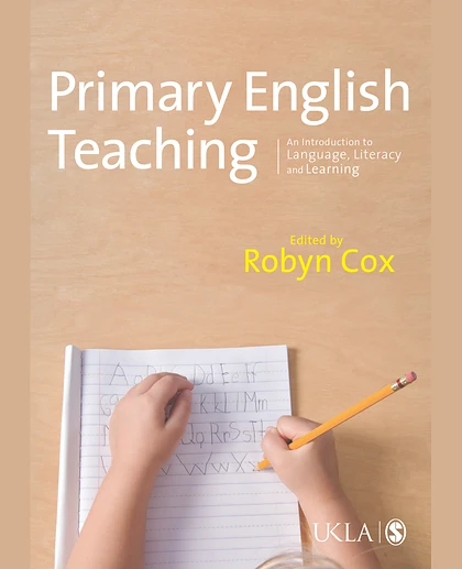 Primary English Teaching: An Introduction to Language, Literacy and Learning
