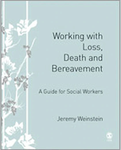 Working with Loss, Death and Bereavement: A Guide for Social Workers, 1st Edition