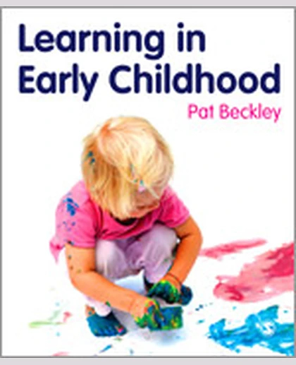Learning in Early Childhood: A Whole Child Approach from Birth to 8, 1st Edition