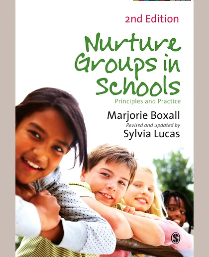 Nurture Groups in Schools: Principles and Practice