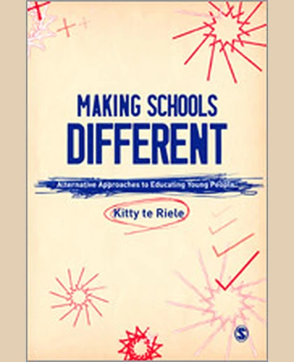 Making Schools Different: Alternative Approaches to Educating Young People, 1st Edition