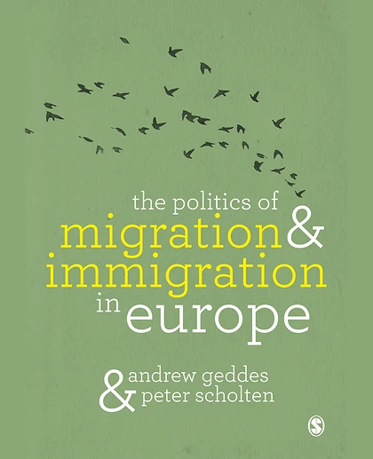 The Politics of Migration and Immigration in Europe, 2nd Edition