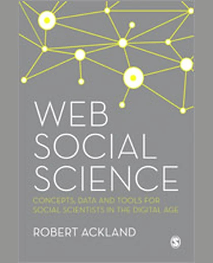 Web Social Science: Concepts, Data and Tools for Social Scientists in the Digital Age, 1st Edition