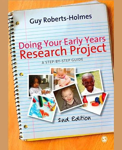 Doing Your Early Years Research Project: A Step by Step Guide, 2nd Edition