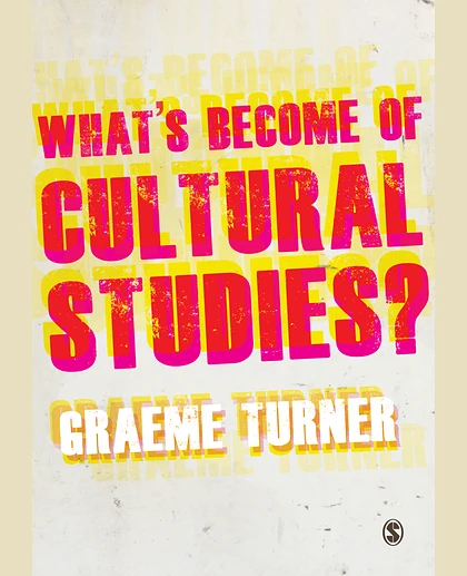 What's Become of Cultural Studies?, 1st Edition