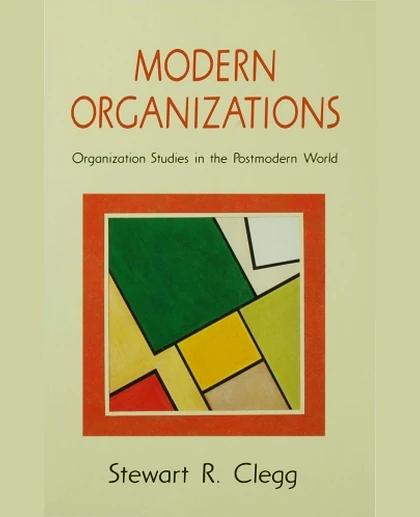 Modern Organizations: Organization Studies in the Postmodern World, 1st Edition