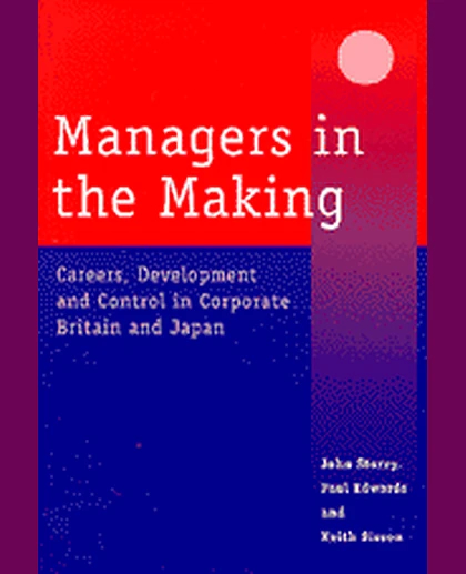 Managers in the Making: Careers, Development and Control in Corporate Britain and Japan, 1st Edition