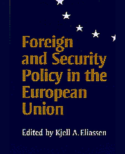 Foreign and Security Policy in the European Union, 1st Edition