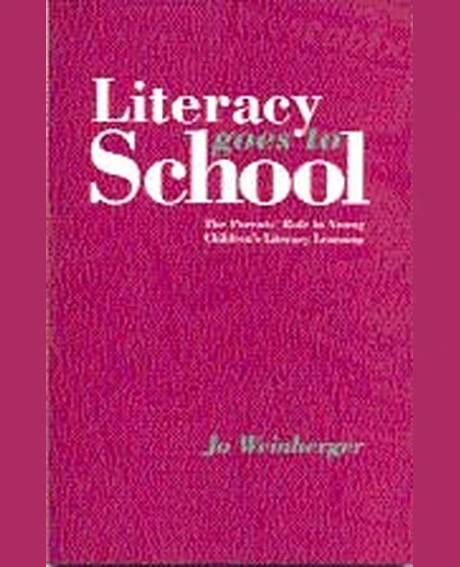 Literacy Goes to School: The Parents′ Role in Young Children′s Literacy Learning, 1st Edition