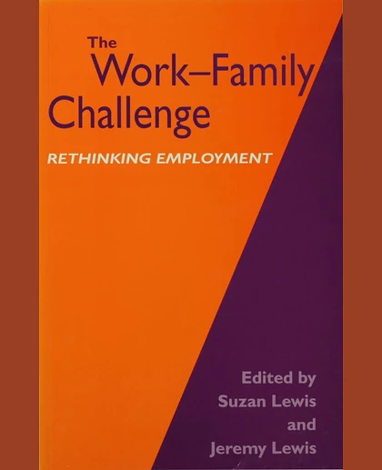 The Work-Family Challenge: Rethinking Employment, 1st Edition