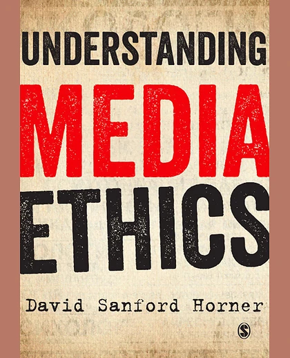 Understanding Media Ethics, 1st Edition