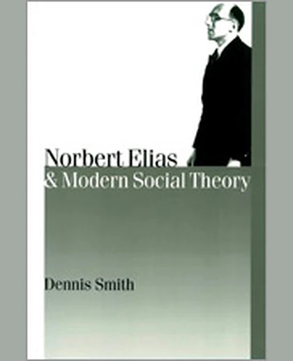 Norbert Elias and Modern Social Theory, 1st Edition
