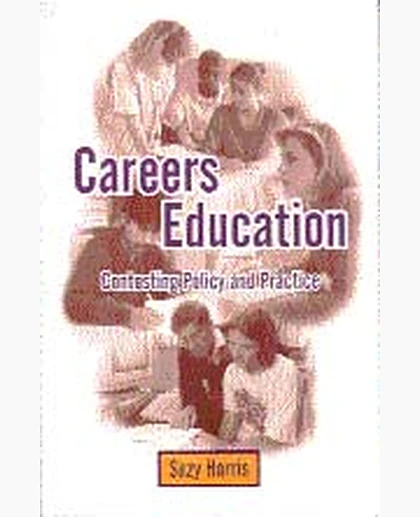 Careers Education: Contesting Policy and Practice, 1st Edition